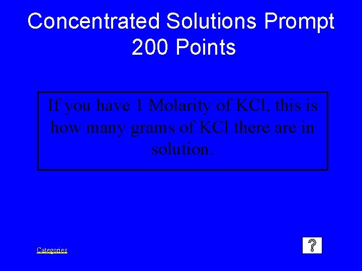 Concentrated Solutions Prompt 200 Points If you have 1 Molarity of KCl, this is