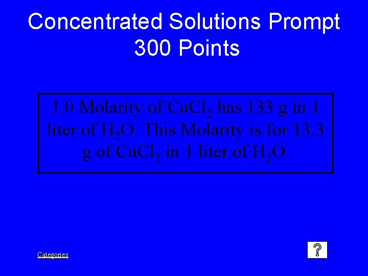 Concentrated Solutions Prompt 300 Points 1. 0 Molarity of Cu. Cl 2 has 133
