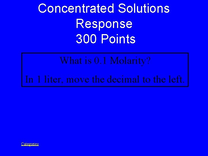 Concentrated Solutions Response 300 Points What is 0. 1 Molarity? In 1 liter, move