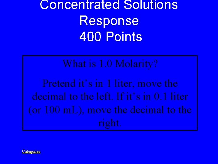 Concentrated Solutions Response 400 Points What is 1. 0 Molarity? Pretend it’s in 1