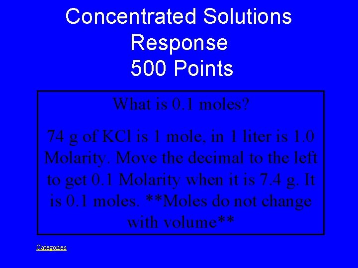 Concentrated Solutions Response 500 Points What is 0. 1 moles? 74 g of KCl