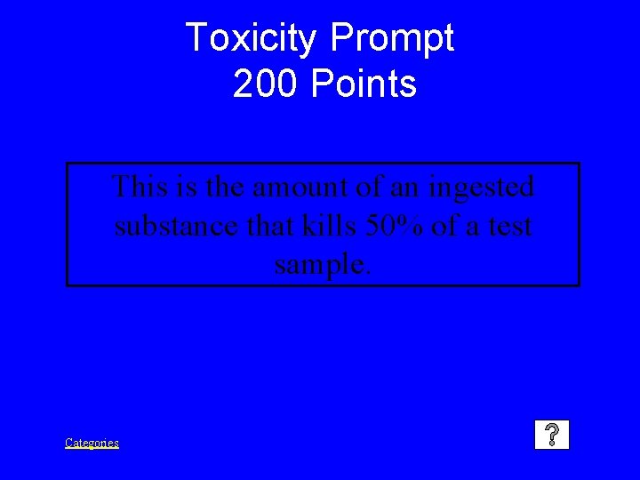 Toxicity Prompt 200 Points This is the amount of an ingested substance that kills