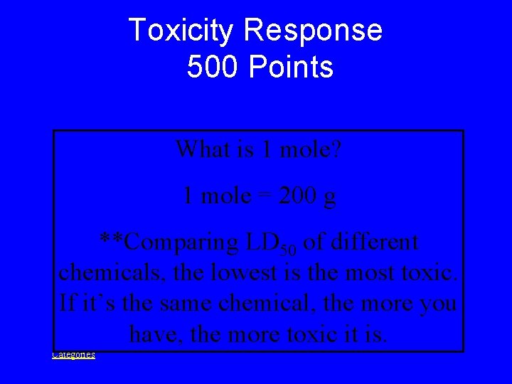 Toxicity Response 500 Points What is 1 mole? 1 mole = 200 g **Comparing