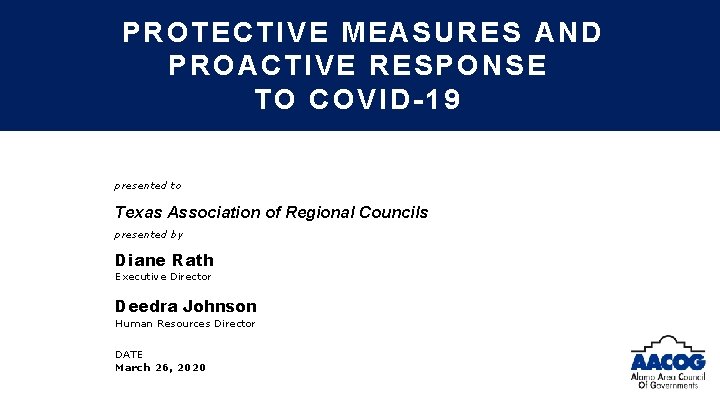 PROTECTIVE MEASURES AND PROACTIVE RESPONSE TO COVID-19 presented to Texas Association of Regional Councils