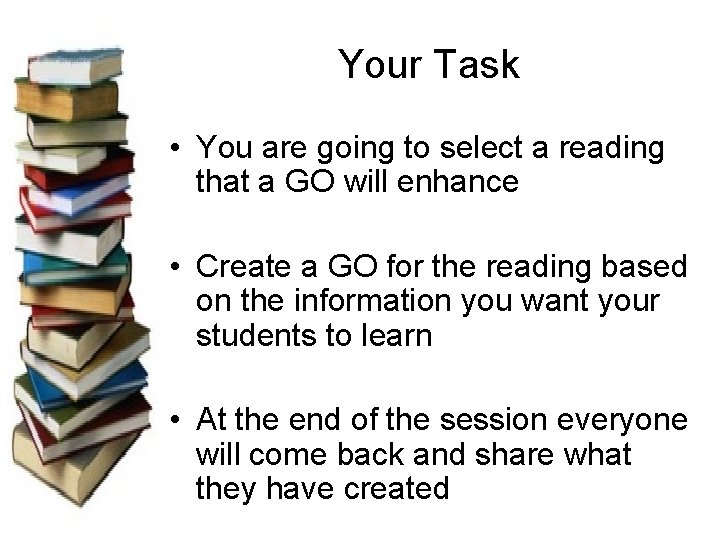 Your Task • You are going to select a reading that a GO will