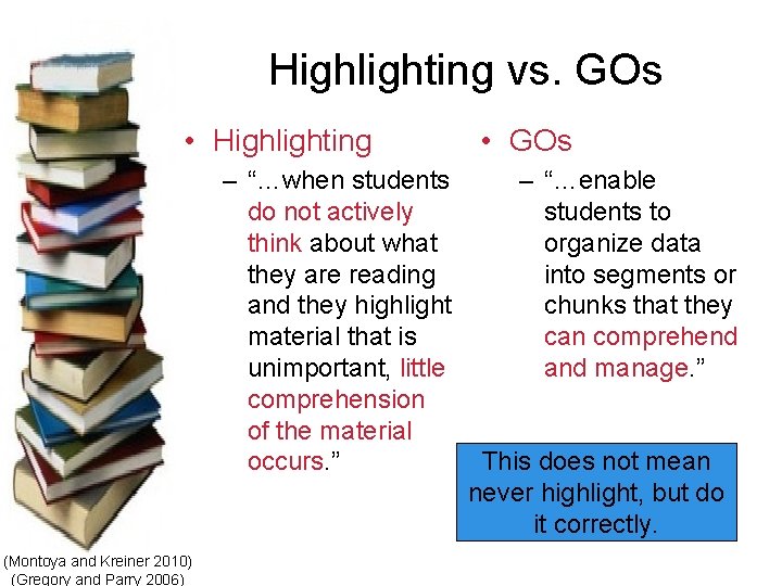 Highlighting vs. GOs • Highlighting – “…when students do not actively think about what