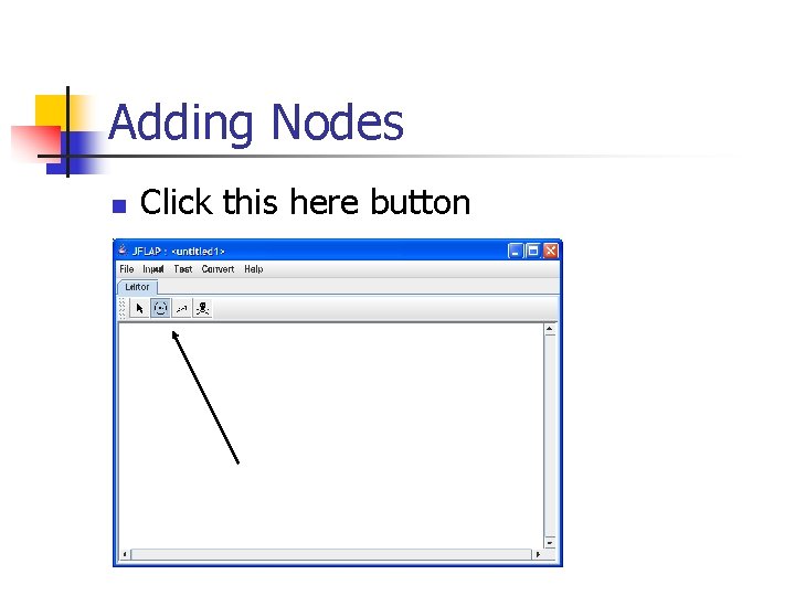 Adding Nodes n Click this here button 