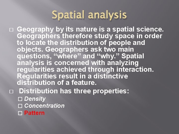 Spatial analysis � � Geography by its nature is a spatial science. Geographers therefore