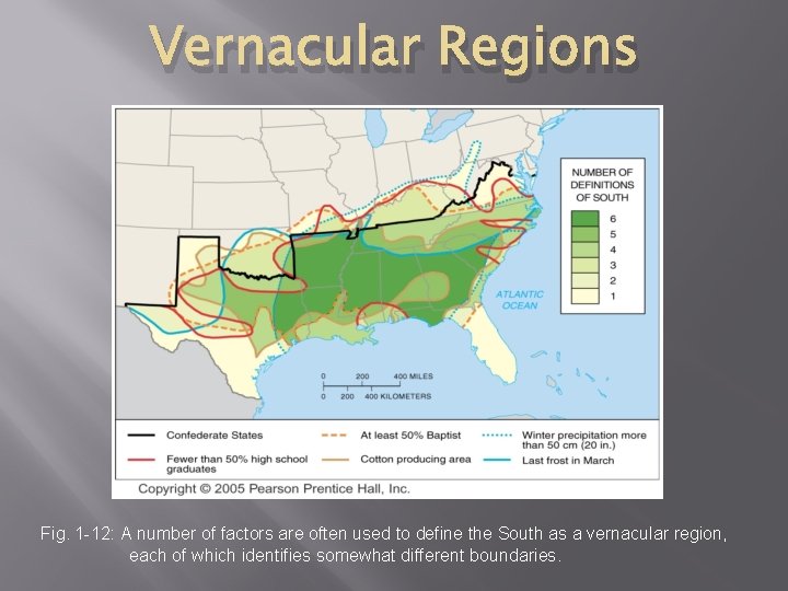 Vernacular Regions Fig. 1 -12: A number of factors are often used to define