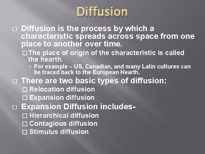Diffusion � Diffusion is the process by which a characteristic spreads across space from