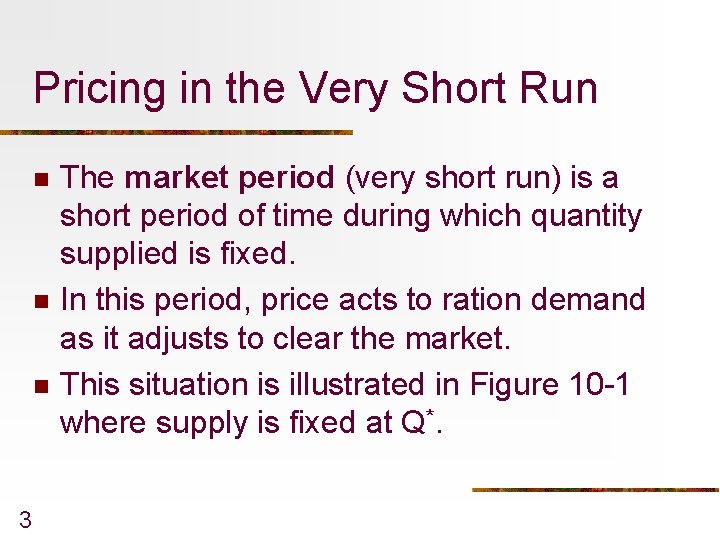 Pricing in the Very Short Run n 3 The market period (very short run)