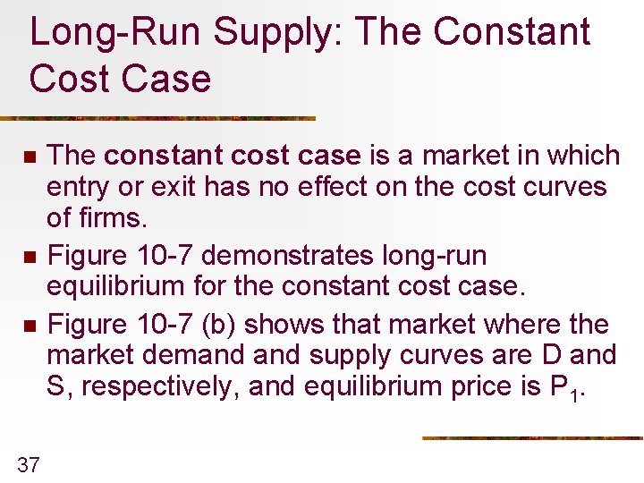 Long-Run Supply: The Constant Cost Case n n n 37 The constant cost case