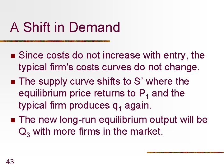 A Shift in Demand n n n 43 Since costs do not increase with