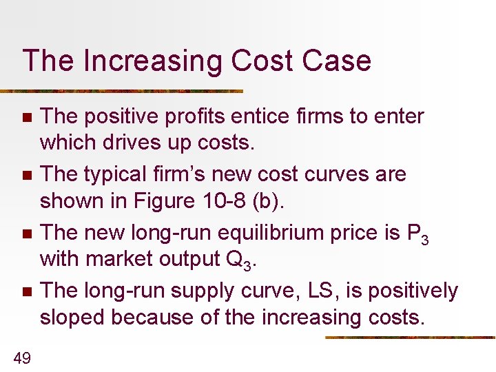 The Increasing Cost Case n n 49 The positive profits entice firms to enter