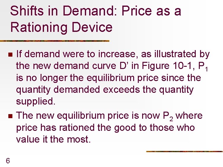 Shifts in Demand: Price as a Rationing Device n n 6 If demand were