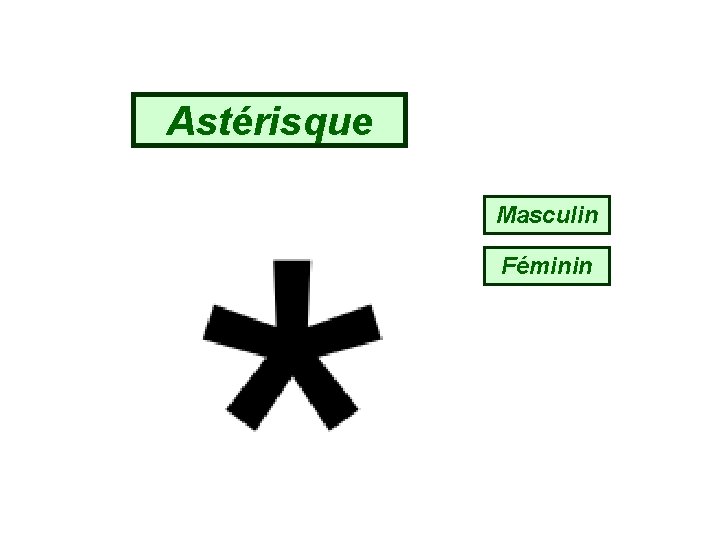 Astérisque Masculin Féminin 