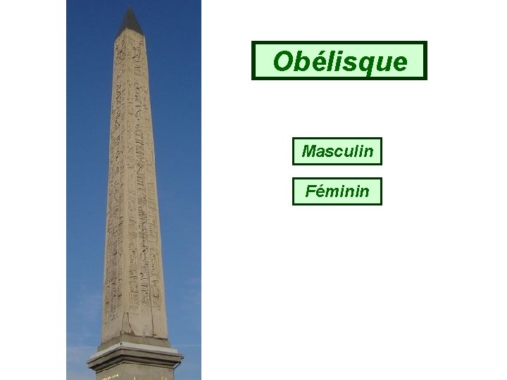 Obélisque Masculin Féminin 