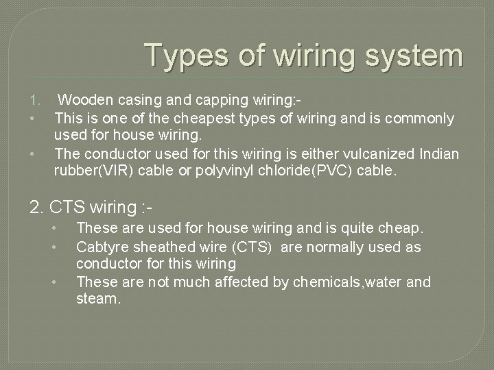 Types of wiring system 1. Wooden casing and capping wiring: • This is one