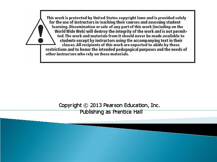 Copyright © 2013 Pearson Education, Inc. Publishing as Prentice Hall 