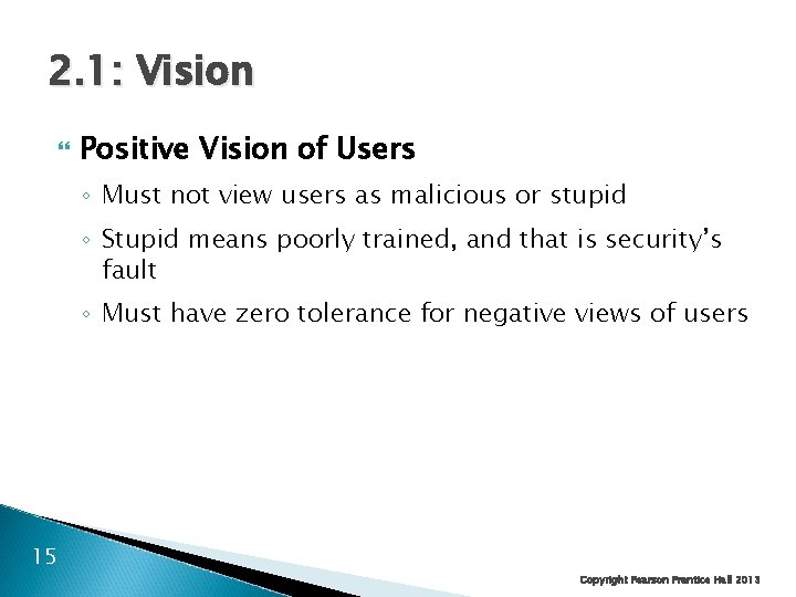 2. 1: Vision Positive Vision of Users ◦ Must not view users as malicious