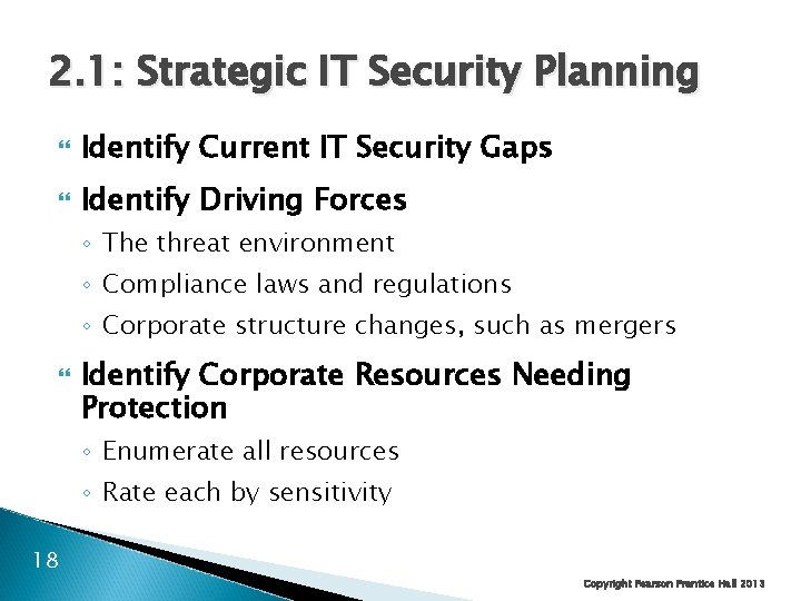 2. 1: Strategic IT Security Planning Identify Current IT Security Gaps Identify Driving Forces