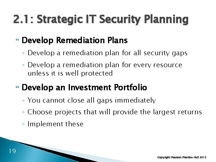 2. 1: Strategic IT Security Planning Develop Remediation Plans ◦ Develop a remediation plan