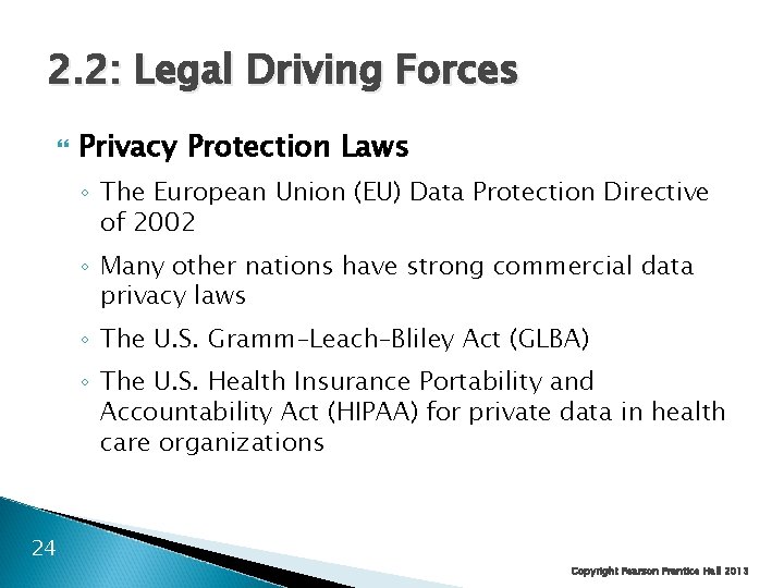 2. 2: Legal Driving Forces Privacy Protection Laws ◦ The European Union (EU) Data