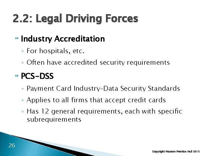 2. 2: Legal Driving Forces Industry Accreditation ◦ For hospitals, etc. ◦ Often have