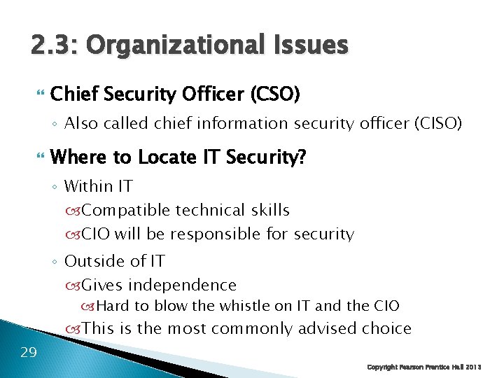 2. 3: Organizational Issues Chief Security Officer (CSO) ◦ Also called chief information security