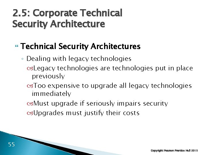 2. 5: Corporate Technical Security Architectures ◦ Dealing with legacy technologies Legacy technologies are