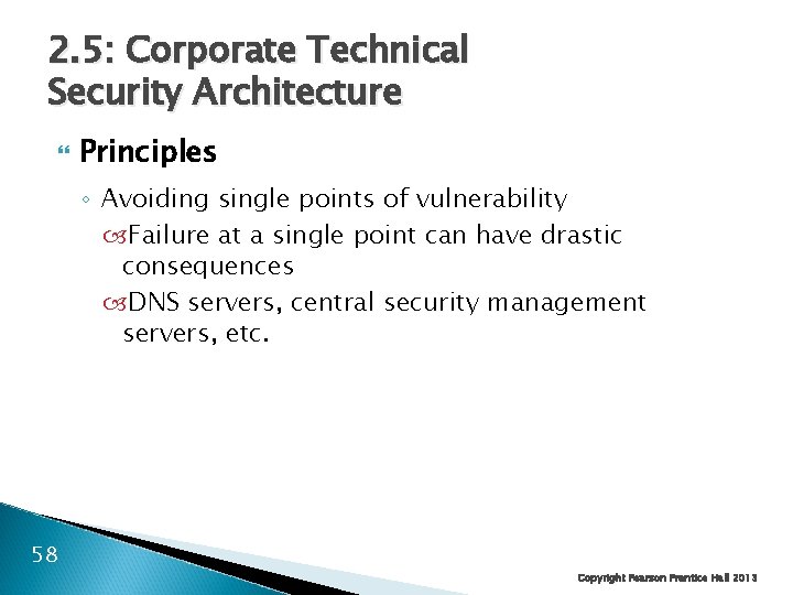 2. 5: Corporate Technical Security Architecture Principles ◦ Avoiding single points of vulnerability Failure