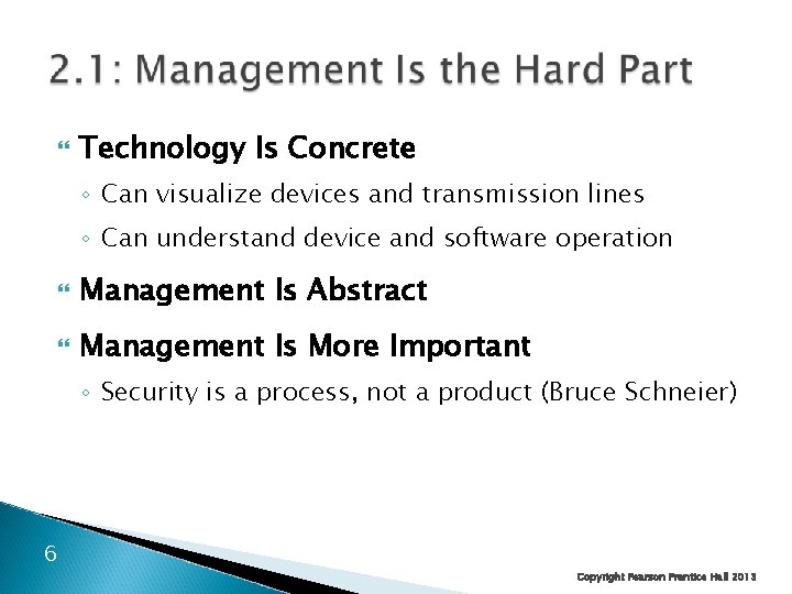  Technology Is Concrete ◦ Can visualize devices and transmission lines ◦ Can understand