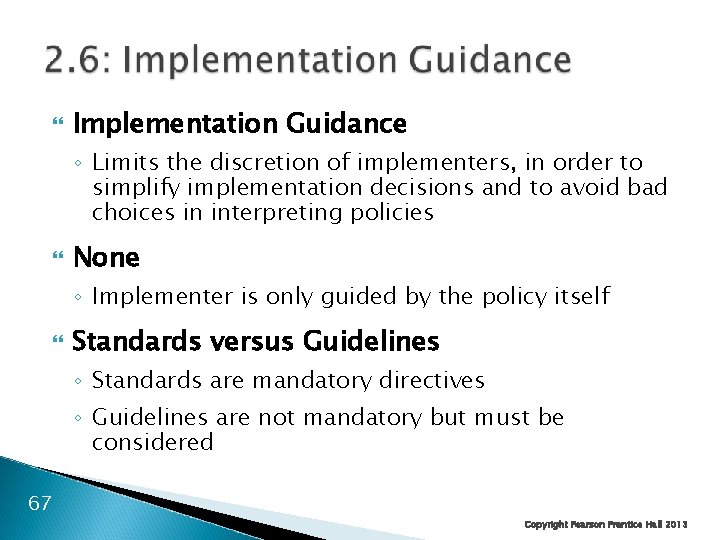  Implementation Guidance ◦ Limits the discretion of implementers, in order to simplify implementation