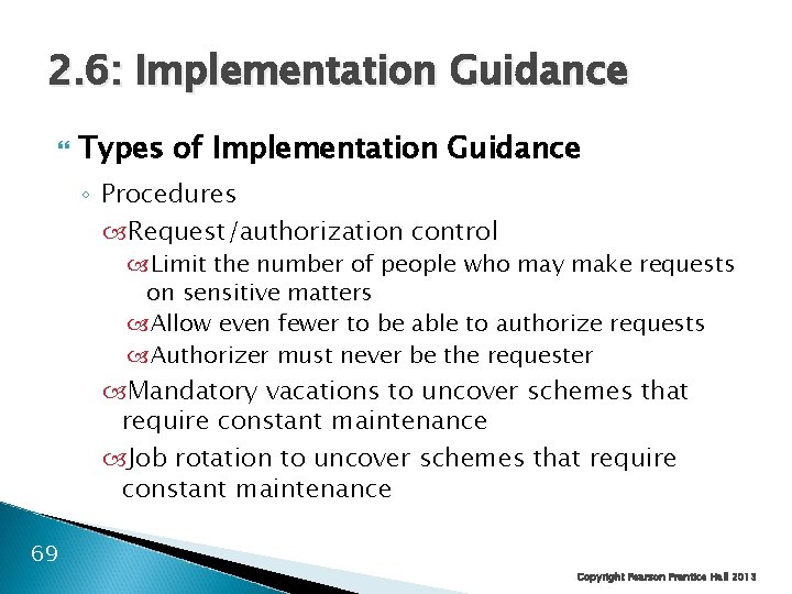 2. 6: Implementation Guidance Types of Implementation Guidance ◦ Procedures Request/authorization control Limit the