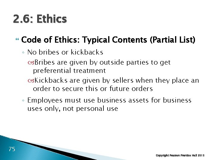 2. 6: Ethics Code of Ethics: Typical Contents (Partial List) ◦ No bribes or