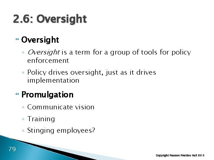2. 6: Oversight ◦ Oversight is a term for a group of tools for