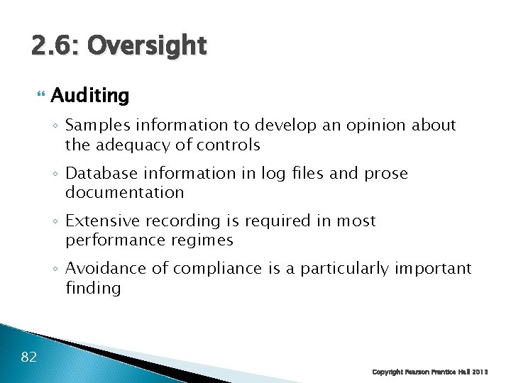 2. 6: Oversight Auditing ◦ Samples information to develop an opinion about the adequacy