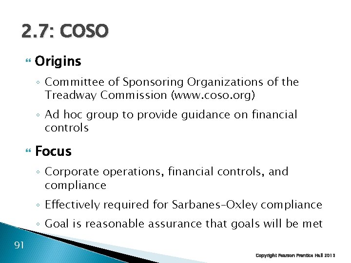 2. 7: COSO Origins ◦ Committee of Sponsoring Organizations of the Treadway Commission (www.