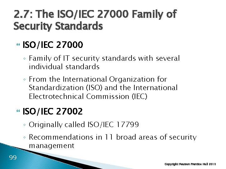 2. 7: The ISO/IEC 27000 Family of Security Standards ISO/IEC 27000 ◦ Family of