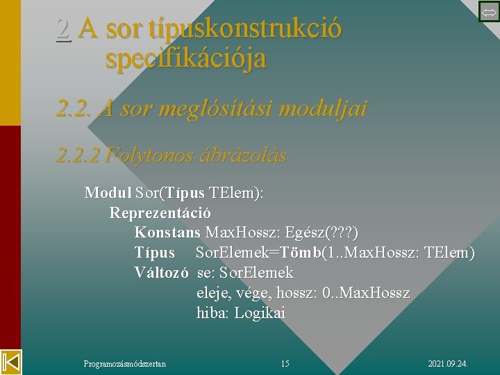  2 A sor típuskonstrukció specifikációja 2. 2. A sor meglósítási moduljai 2. 2.