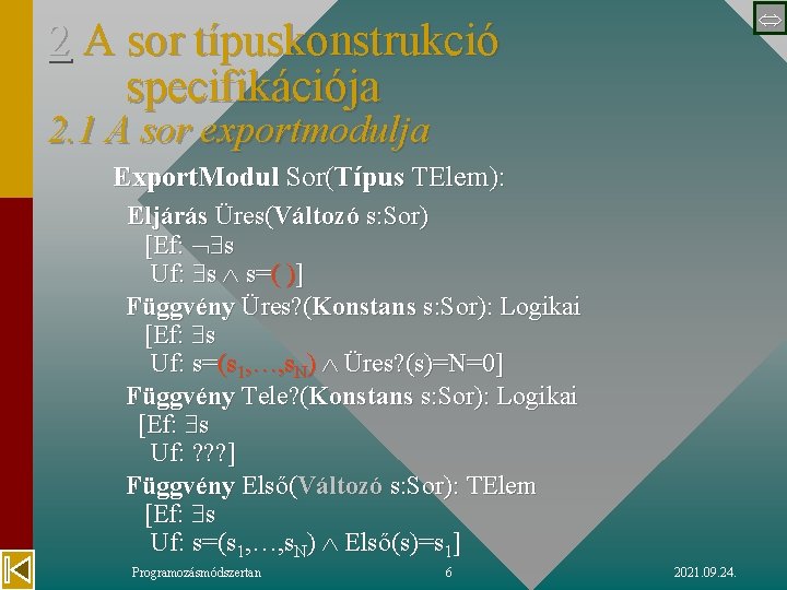  2 A sor típuskonstrukció specifikációja 2. 1 A sor exportmodulja Export. Modul Sor(Típus