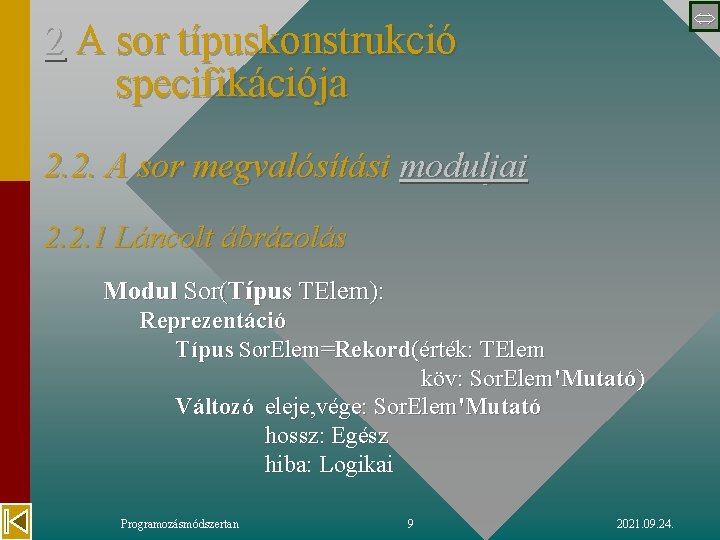  2 A sor típuskonstrukció specifikációja 2. 2. A sor megvalósítási moduljai 2. 2.