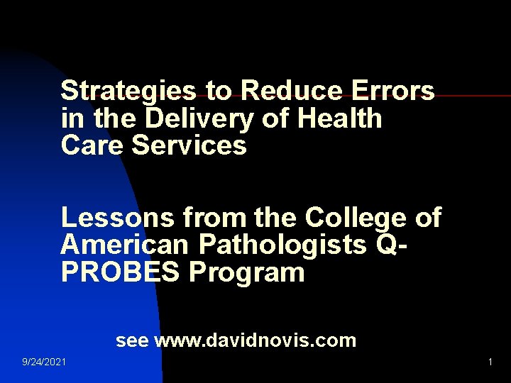 Strategies to Reduce Errors in the Delivery of Health Care Services Lessons from the