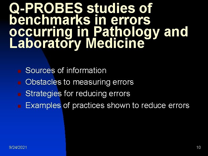 Q-PROBES studies of benchmarks in errors occurring in Pathology and Laboratory Medicine n n