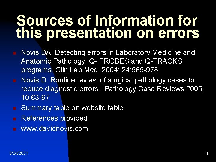 Sources of Information for this presentation on errors n n n Novis DA. Detecting