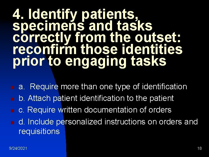 4. Identify patients, specimens and tasks correctly from the outset: reconfirm those identities prior