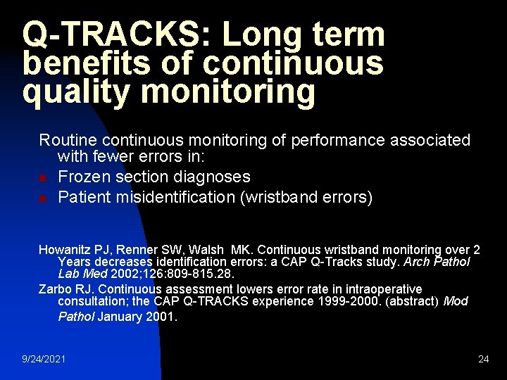 Q-TRACKS: Long term benefits of continuous quality monitoring Routine continuous monitoring of performance associated
