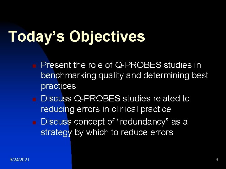 Today’s Objectives n n n 9/24/2021 Present the role of Q-PROBES studies in benchmarking