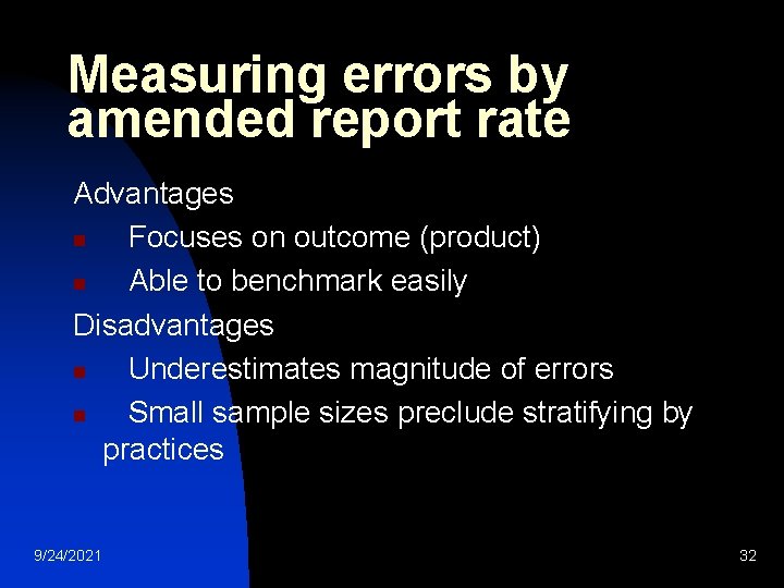 Measuring errors by amended report rate Advantages n Focuses on outcome (product) n Able