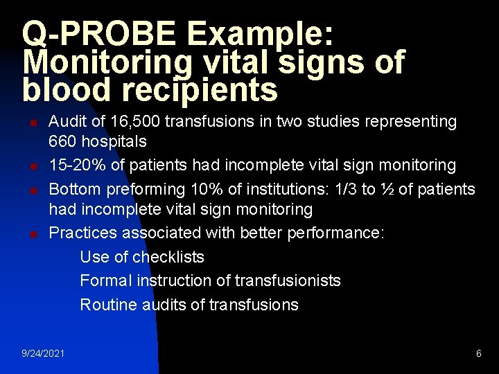 Q-PROBE Example: Monitoring vital signs of blood recipients n n Audit of 16, 500